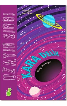 Uzayın Sırrı-Kara Delik - İlkay Marangoz - Yeşil Dinozor Uzayın Sırrı-Kara Delik - İlkay Marangoz - Yeşil Dinozor