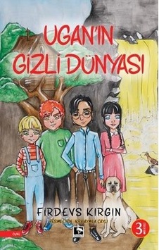 Ugan'ın Gizli Dünyası - Firdevs Kırgın - Çınaraltı Yayınları