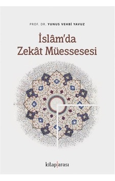 İslamda Zekat Müessesesi / Prof. Dr. Yunus Vehbi Yavuz İslamda Zekat Müessesesi / Prof. Dr. Yunus Vehbi Yavuz