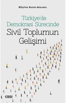 Türkiye'De Demokrasi Sürecinde Sivil Toplumun Gelişimi / Müşfi... 9786051960814