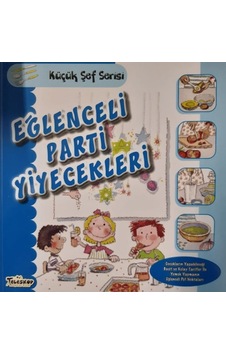 Eğlenceli Parti Yiyecekleri - Küçük Şef Serisi- Teleskop Popüler Bilim Eğlenceli Parti Yiyecekleri - Küçük Şef Serisi- Teleskop Popüler Bilim