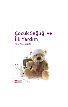 Çocuk Sağlığı ve İlk Yardım - Pegem Akademi Yayıncılık Çocuk Sağlığı ve İlk Yardım - Pegem Akademi Yayıncılık