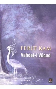 Vahdet- i Vücud - Ferit Kam - Kapı Yayınları Vahdet- i Vücud - Ferit Kam - Kapı Yayınları