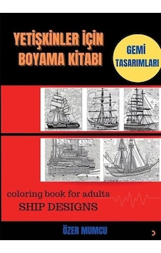 Yetişkinler için Boyama Kitabı - Gemi Tasarımları - Özer Mumcu - Cinius Yetişkinler için Boyama Kitabı - Gemi Tasarımları - Özer Mumcu - Cinius