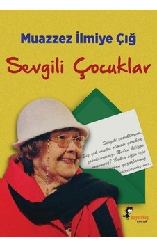 Sevgili Çocuklar - Muazzez İlmiye Çığ - Boyalı Kuş Çocuk Sevgili Çocuklar - Muazzez İlmiye Çığ - Boyalı Kuş Çocuk
