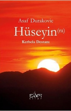 Hüseyin (R.A.) Kerbela Destanı - Asaf Duraoviç - Sufi Kitap Hüseyin (R.A.) Kerbela Destanı - Asaf Duraoviç - Sufi Kitap