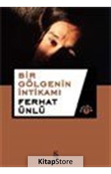 Kitapstore Bir Gölgenin Intikamı / Ferhat Ünlü Kitapstore Bir Gölgenin Intikamı / Ferhat Ünlü