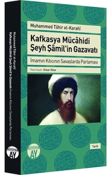Kafkasya Mücahidi Şeyh Şamil'In Gazavatı Kafkasya Mücahidi Şeyh Şamil'In Gazavatı