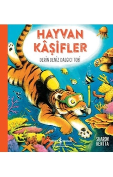 Hayvan Kaşifler - Derin Deniz Dalgıcı Tobi - Sharon Rentta - İş Bankası Kültür Yayınları Hayvan Kaşifler - Derin Deniz Dalgıcı Tobi - Sharon Rentta - İş Bankası Kültür Yayınları