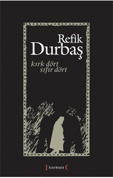 Kırk Dört Sıfır Dört. Refik Durbaş