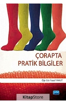 Çorapta Pratik Bilgiler - Yusuf Yakut - Nobel Akademik Yayıncılık Çorapta Pratik Bilgiler - Yusuf Yakut - Nobel Akademik Yayıncılık