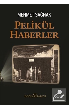 Pelikül Haberler - Mehmet Sağnak - Doğu Kitabevi