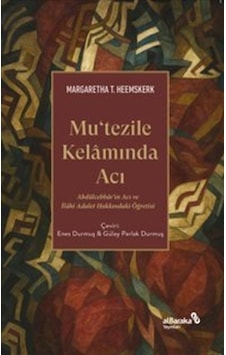 Mutezile Kelamında Acı & Abdülcebbar'ın Acı Ve İlahî Adalet Ha...