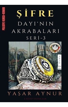Şifre: Dayı'nın Akrabaları Seri 3 / Yaşar Aynur Şifre: Dayı'nın Akrabaları Seri 3 / Yaşar Aynur