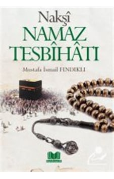 Nakşi Namaz Tesbihatı - M.Ismail Fındıklı