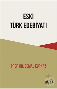 Eski Türk Edebiyatı - Cemal Kurnaz - Bilge Kültür Sanat Eski Türk Edebiyatı - Cemal Kurnaz - Bilge Kültür Sanat