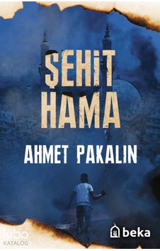 Şehit Hama Beka Yayınları Ahmet Pakalin Kimdir Hayatı, Eserleri Ve Kitapları Beka Kitap Şehit Hama Beka Yayınları Ahmet Pakalin Kimdir Hayatı, Eserleri Ve Kitapları Beka Kitap