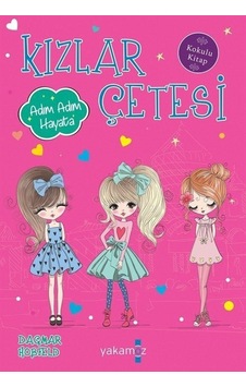 Kızlar Çetesi - Adım Adım Hayata - Dagmar Hobfeld - Yakamoz Yayınları
