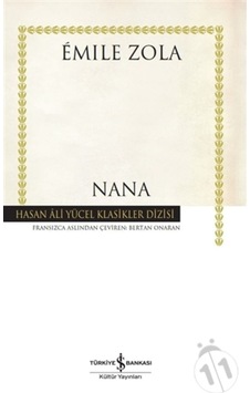 Nana - Emile Zola - İş Bankası Kültür Yayınları Nana - Emile Zola - İş Bankası Kültür Yayınları