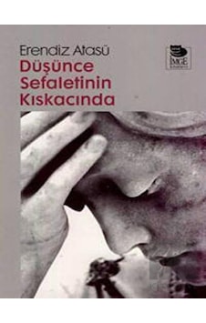 Düşünce Sefaletinin Kıskacında - Erendiz Atasü - İmge Kitabevi Düşünce Sefaletinin Kıskacında - Erendiz Atasü - İmge Kitabevi