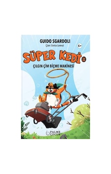 Palme Çocuk - Süper Kedi Çılgın Çim Biçme Makinesi 6+ Palme Çocuk - Süper Kedi Çılgın Çim Biçme Makinesi 6+