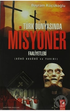 Türk Dünyasında Misyoner Faaliyetleri 169028620 Türk Dünyasında Misyoner Faaliyetleri 169028620