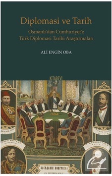 Diplomasi ve Tarih Osmanlı'Dan Cumhuriyet'E Türk Diplomasi Tar... Diplomasi ve Tarih Osmanlı'Dan Cumhuriyet'E Türk Diplomasi Tar...