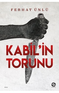 Kabil'in Torunu - Ferhat Ünlü - Sahi Kitap Kabil'in Torunu - Ferhat Ünlü - Sahi Kitap