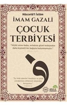 Çocuk Terbiyesi / İmam Gazali Çocuk Terbiyesi / İmam Gazali