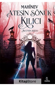 Ateşin Sönük Kılıcı / Avcı'Nın Kızı 2 Karton Kapak / Mahinev Ateşin Sönük Kılıcı / Avcı'Nın Kızı 2 Karton Kapak / Mahinev