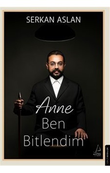 Anne Ben Bitlendim / Serkan Aslan Anne Ben Bitlendim / Serkan Aslan