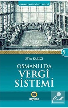 Osmanlı'Da Vergi Sistemi / Osmanlı Medeniyeti Tarihi -5 / Prof... 9786055996642