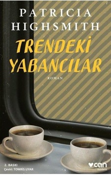 Trendeki Yabancılar - Patricia Highsmith Trendeki Yabancılar - Patricia Highsmith