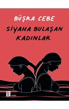 Siyaha Bulaşan Kadınlar - Büşra Cebe - Mona Siyaha Bulaşan Kadınlar - Büşra Cebe - Mona