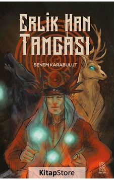 Erlik Han Tamgası - Senem Karabulut - Mavi Gök Yayınları