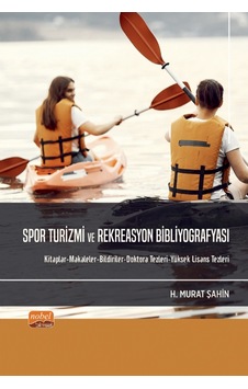Spor Turizmi Ve Rekreasyon Bibliyografyası - Kitaplar-makaleler-bildiriler-doktora Tezleri-yüksek Lisans Tezleri Spor Turizmi Ve Rekreasyon Bibliyografyası - Kitaplar-makaleler-bildiriler-doktora Tezleri-yüksek Lisans Tezleri