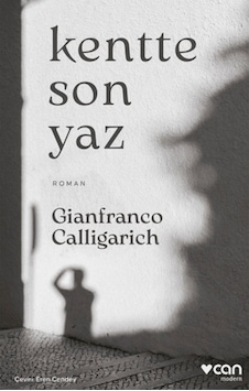 Kentte Son Yaz - Gianfranco Calligarich - Can Yayınları