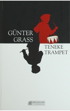 Teneke Trampet / Günter Grass / Akılçelen Kitaplar Teneke Trampet / Günter Grass / Akılçelen Kitaplar