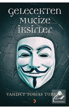Gelecekten Mucize İksirler - Vahdet Tobias Turkon - Cinius Gelecekten Mucize İksirler - Vahdet Tobias Turkon - Cinius