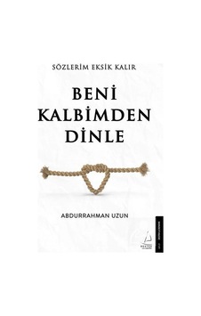 Sözlerim Eksik Kalır Beni Kalbimden Dinle - Abdurrahman Uzun - Destek Yayınları