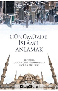 Günümüzde İslam'ı Anlamak - Ensar Neşriyat Günümüzde İslam'ı Anlamak - Ensar Neşriyat
