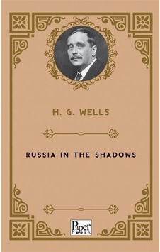 Russia In The Shadow / H. G. Wells Russia In The Shadow / H. G. Wells
