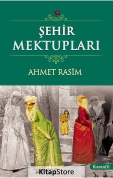 Şehir Mektupları - Ahmet Rasim Şehir Mektupları - Ahmet Rasim