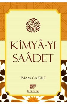 Kimya-yı Saadet - İmam Gazali - Gelenek Yayınları Kimya-yı Saadet - İmam Gazali - Gelenek Yayınları