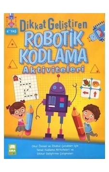 Dikkat Geliştiren Robotik Kodlama Aktiviteleri 6+ Yaş- Ema Çocuk