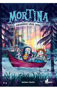 Mortina-Esrarengiz Gölde Tatil - Barbara Cantini - Çınar Yayınları
