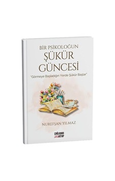 Bir Psikoloğun Şükür Güncesi / Nurefşan Yılmaz Bir Psikoloğun Şükür Güncesi / Nurefşan Yılmaz