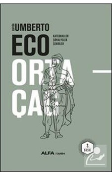 Ortaçağ / Katedraller - Şövalyeler - Şehirler / Umberto Eco Ortaçağ / Katedraller - Şövalyeler - Şehirler / Umberto Eco