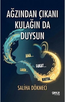 Ağzından Çıkanı Kulağın Da Duysun / Saliha Dökmeci Ağzından Çıkanı Kulağın Da Duysun / Saliha Dökmeci