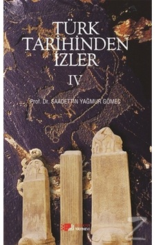 Türk Tarihinden Izler 4/Saadettin Yağmur Gömeç Türk Tarihinden Izler 4/Saadettin Yağmur Gömeç